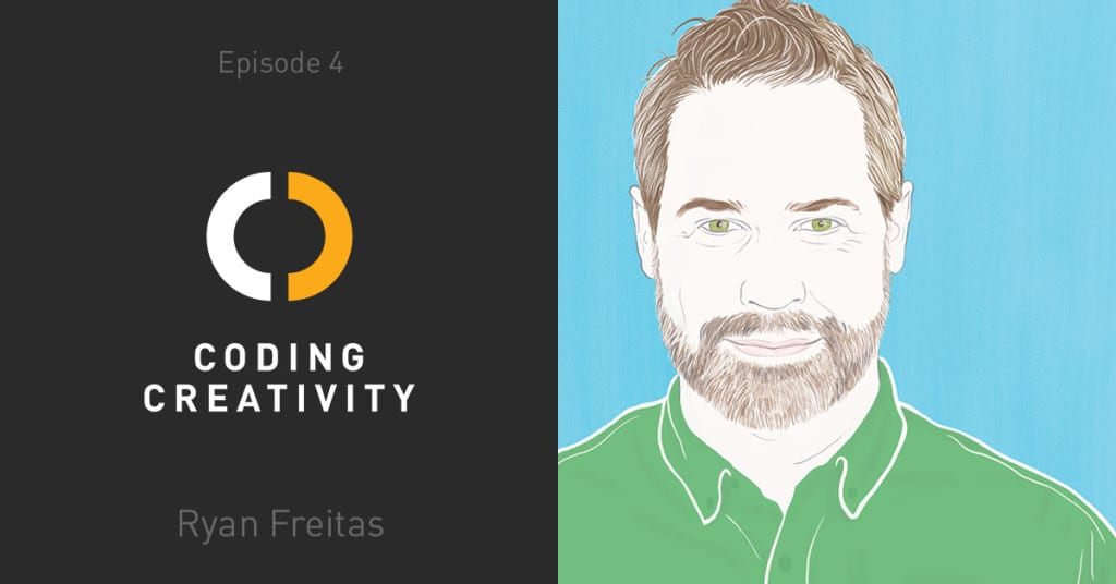 Coding Creativity 04: The Product Designer's Role With Ryan Freitas
